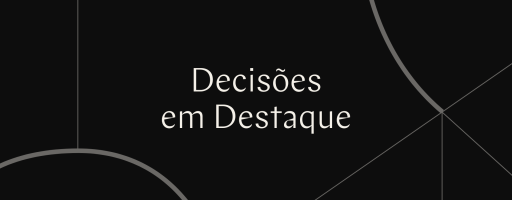 Decisões em Destaque